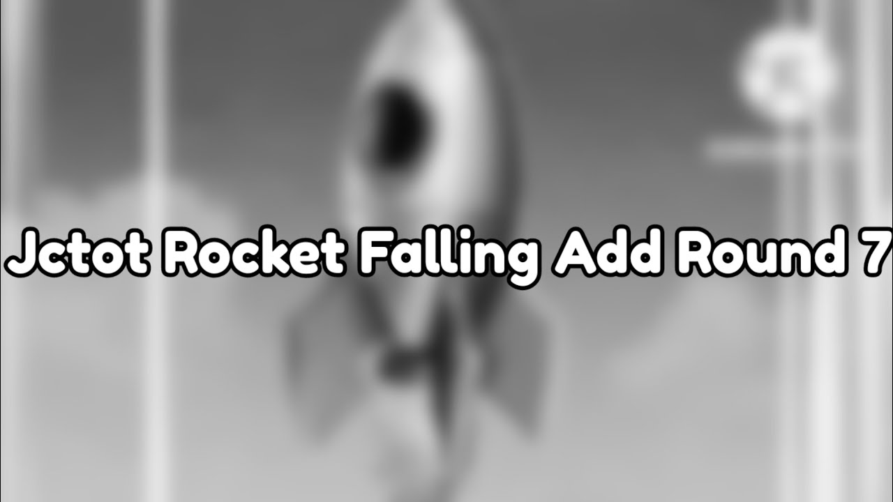 Add Round Falling Jctot Rocket Falling Add Round 7 - YouTube