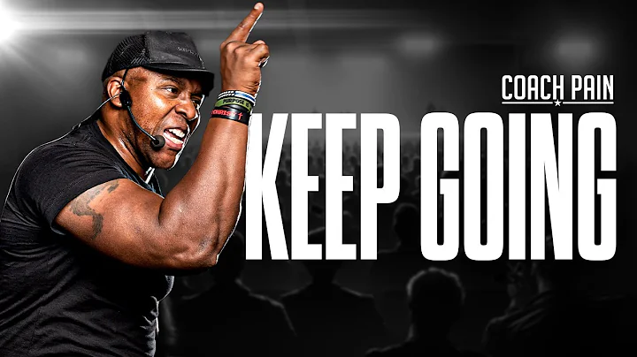 KEEP GOING - Coach Pain's Best Motivational Speech Compilation!