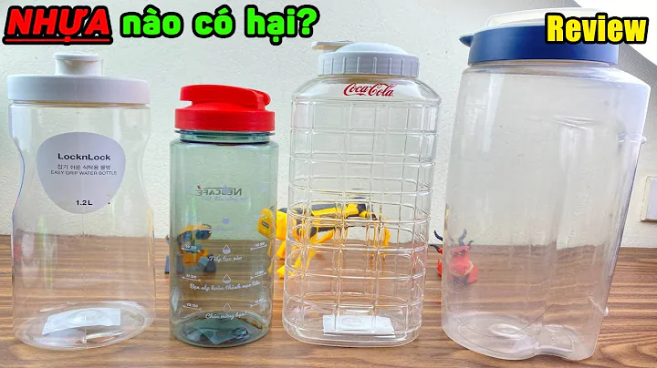 HỮU ÍCH- Nhựa nào TỐT AN TOÀN cho SỨC KHỎE?