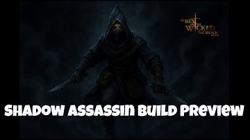 Shadow Assassin Build Preview - No Rest For The Wicked Breach Refined