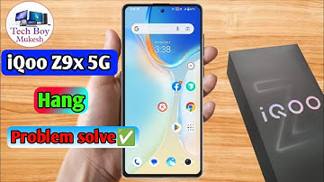 iqoo z9x hang problem solve, iqoo z9x hanging problem solution