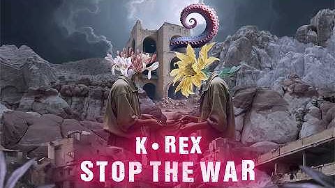K•REX - StopTheWar (Official Music Video)