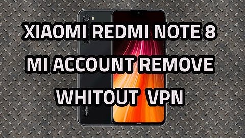 Redmi Note 8 Mi Account Bypass (Without Vpn) Just Flashing