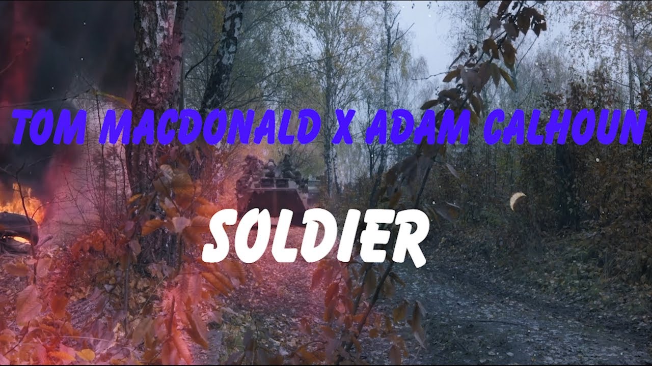 Tom Macdonald \u0026 Adam Calhoun - Soldier (Lyric Video) - Brave Album
