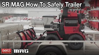 SR MAG How To Safely Trailer | BOSS Snowplow |