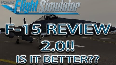 Microsoft Flight Simulator | DC D F-15 Review 2.0 | Is It Better