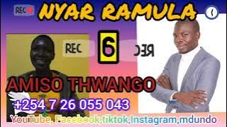 Amiso Thwango - Nyar Ramula part 7 Mikai ][ SMS SKIZA 6987423 to 811]