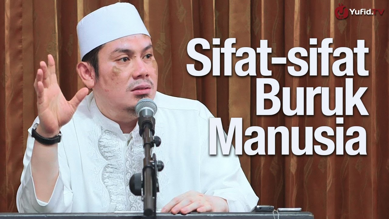 Pengajian: Sifat sifat Buruk Manusia - Ustadz Ahmad Zainuddin, Lc.