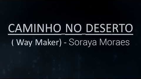 CAMINHO NO DESERTO - Soraya Moraes Voz e Violão