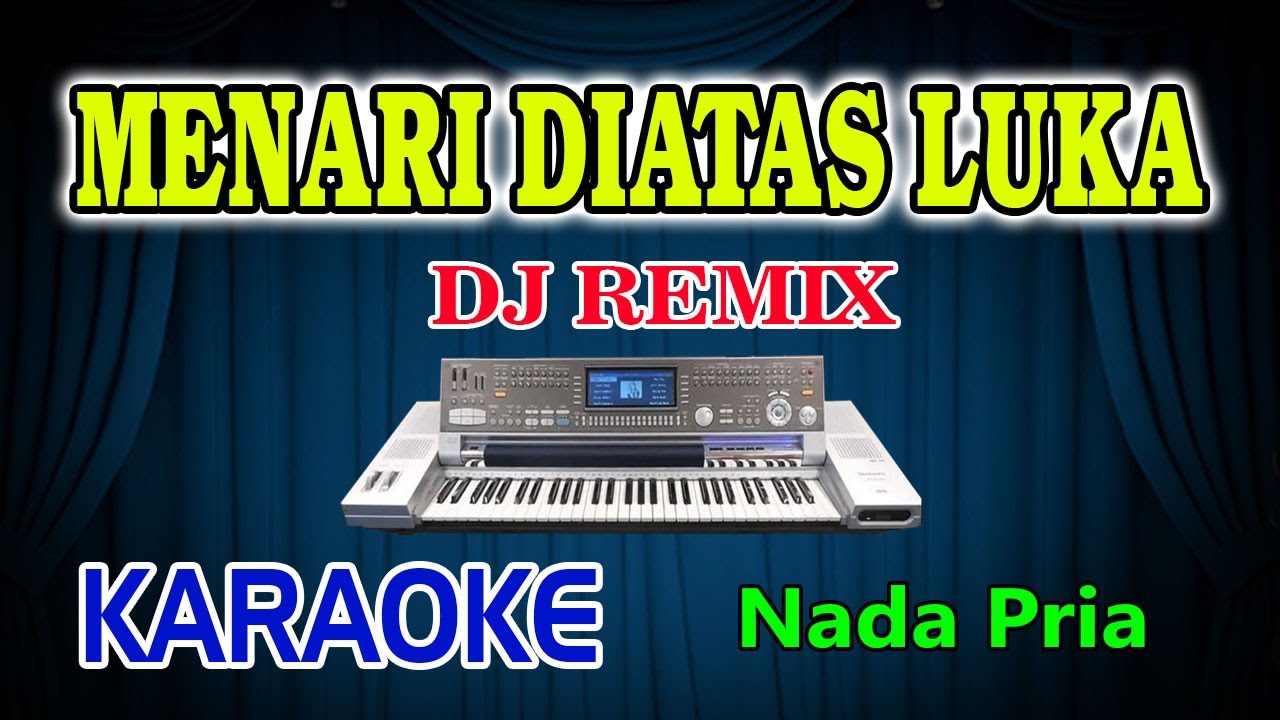Menari Diatas Luka Remix Karaoke Imam S Arifin HD Audio Nada Pria