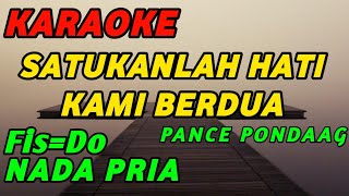 Satukanlah Hati Kami-Karaoke-Pance Pondaag-Nada Tinggi Pria ( Fis=Do )