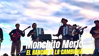 MONCHITO MERLO | EL RANCHO E’ LA CAMBICHA  #monchitomerlo #chamame #mayo2026