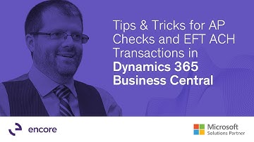 Tips & Tricks for AP Checks and EFT ACH Transactions in Dynamics 365 Business Central