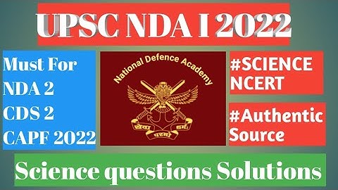 UPSC NDA I 2022 Science Analysis part 1. Very Important for CAPF 2022 , CDS 2 2022 & NDA 2 2022 .