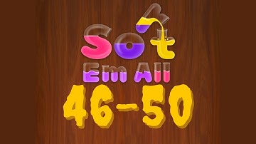 SORT EM ALL level 46 47 48 49 50 gameplay