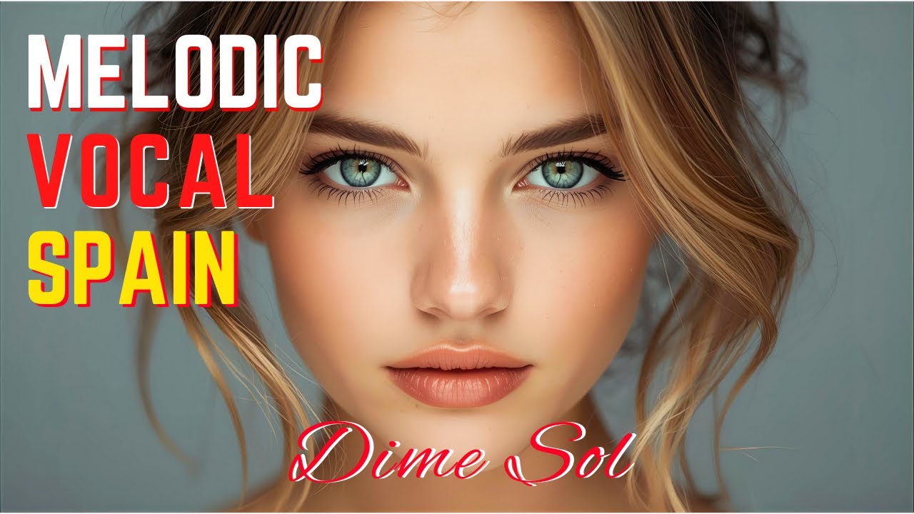 VLT Music Spain - Dime Sol (Tell me, Sun)  / Melodic Vocal House