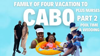 FAMILY OF FOUR CABO VLOG| PART 2| SPECIAL NEEDS| HOME HEALTH NURSES