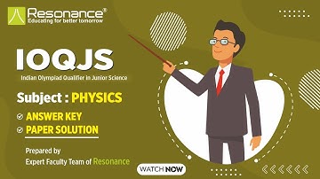 IOQJS 2021- 22 | Physics | Official Paper 1 Solution | Paper Code No. 52 | By Resonance Expert
