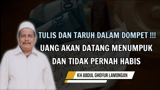 Tulis Dan Taruh Dalam Dompet !!! Uang Tidak Akan Pernah Habis | KH Abdul Ghofur