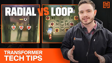 Loop Feed vs Radial Feed Transformers