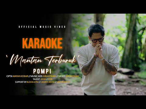 KARAOKE POMPI - MANTAN TERBURUK — Pompi Sugiartana