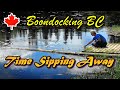 Time Sipping Away: Boondocking BC