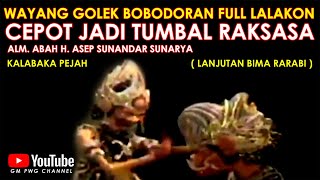 Wayang Golek Asep Sunandar Sunarya Bobodoran Full Lalakon l Cepot Jadi Tumbal - Kalabaka Pejah