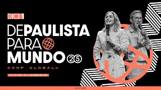 Dia 01 | Conf. Global - De Paulista Para o Mundo | Igreja do Amor