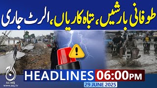 6PM News Headlines | Heavy Rain And Destruction In Pakistan | 29 June 2025