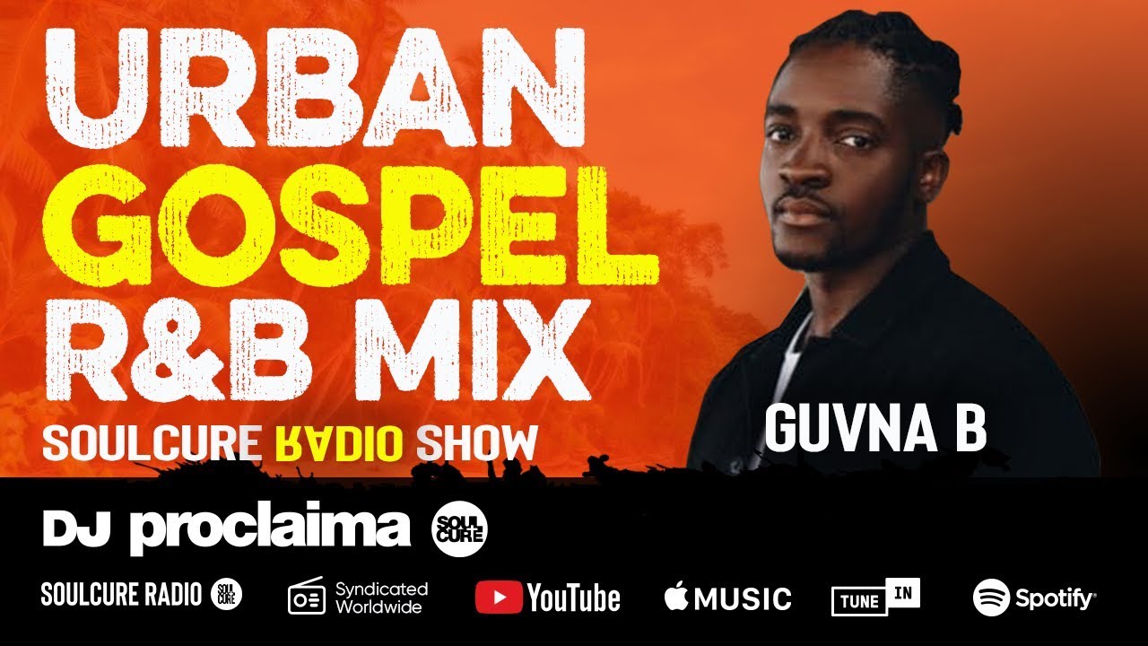 Urban Gospel R&B Mix 2020 DJ Proclaima Soulcure Show 28th February