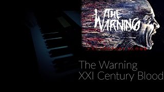 The Warning - XXI Century Blood - Piano Cover (QHD) - XXI Century Blood