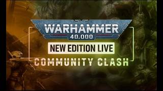 New Edition Live: Community Clash | Warhammer 40,000