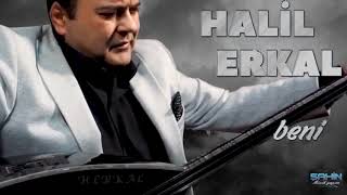 Halil Erkal - Beni