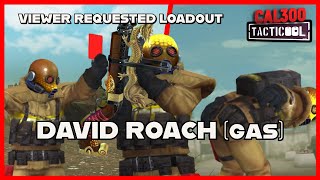 TACTICOOL: VIEWER REQUEST - DAVID ROACH (Gas) (🟡🟡🟡) 💀💨