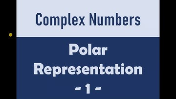 Complex Numbers - Polar Representation (Part 1) الصيغة القطبية للأعداد المركبة