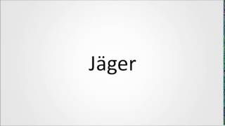 How to pronounce Jäger in German