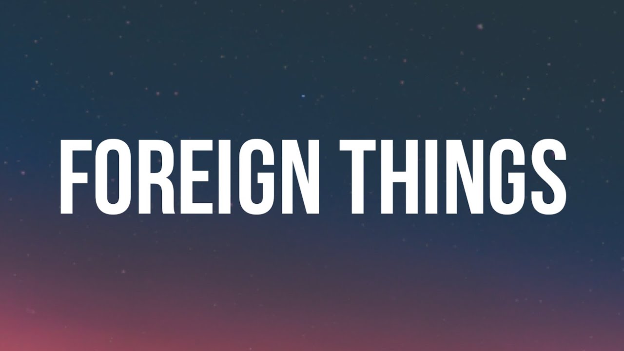 Amber Mark - Foreign Things (Lyrics)