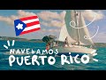 Navegamos Puerto Rico en Pandemia COVID [Ep.31] El Viaje de Bohemia / Boat Life