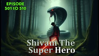 Shivam The Super Hero Episode 501 To 510 Super Veer Create By Fm World Story