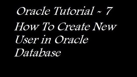 How To Create New Users in Oracle Database