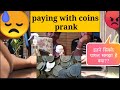 Paying with coins prank jatin kathuria tohana