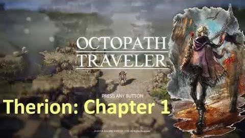 Octopath Traveler - Therion (Chapter 1)