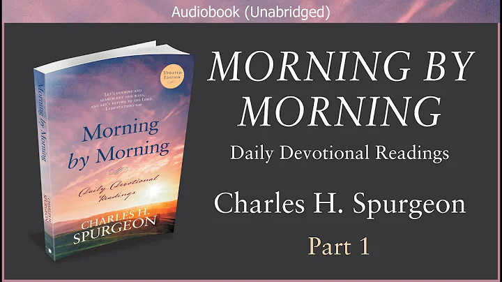 Morning by Morning | Daily Devotional (Part 1) | C...