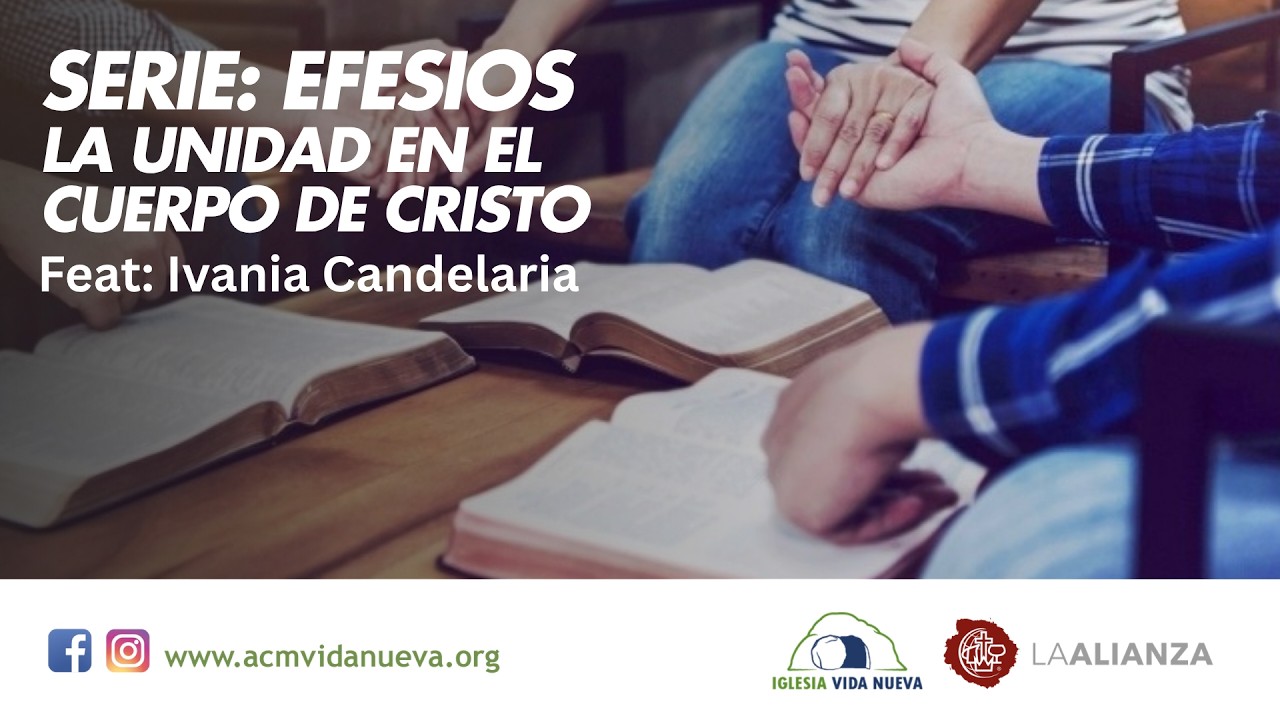 Serie: Efesios || Tema: La Unidad En El Cuerpo De Cristo || Feat: Ivania Candelaria