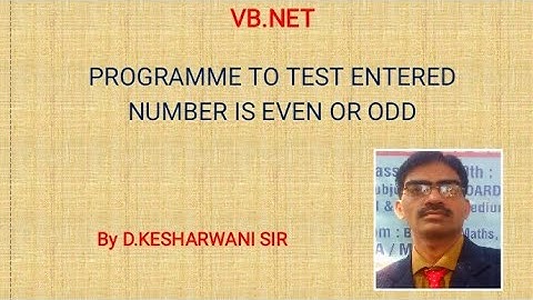 programe to test entered number is even or odd in VB.Net by D.Kesharwani sir