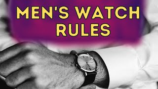 WATCH WEARING RULES FOR MEN  ADVICE TO GET THE BEST OUT OF WEARING YOUR WATCH!