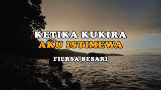 Ketika Kukira Aku Istimewa ( Fiersa Besari ) | Musikalisasi Ardiary