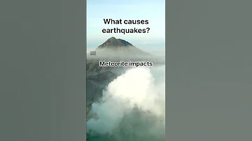 What causes earthquakes?