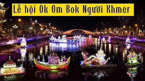 Lễ hội Ok Om Bok của người khmer sóc trăng 2022. Song lâm family