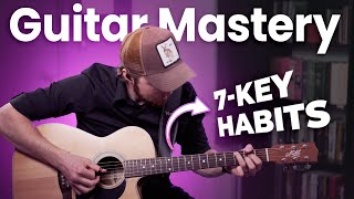 7 Habits To Become A Master Guitarist